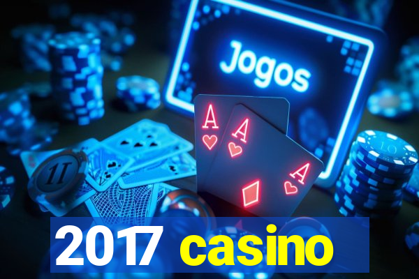 2017 casino