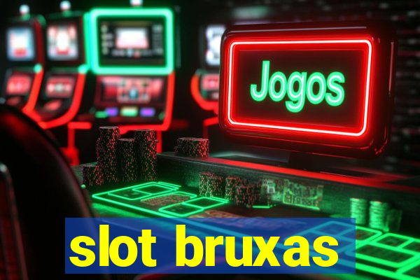 slot bruxas