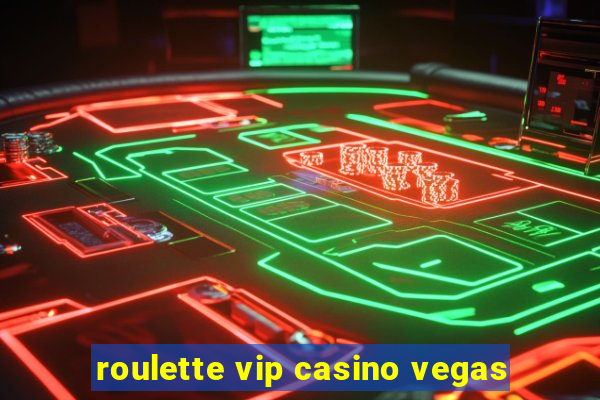 roulette vip casino vegas