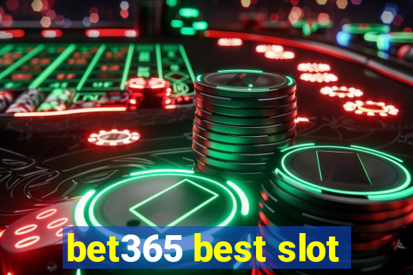 bet365 best slot