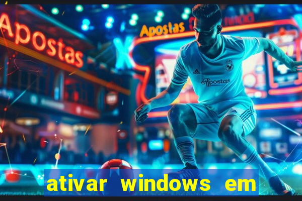 ativar windows em 30 segundos