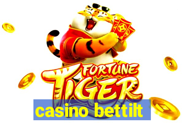 casino bettilt