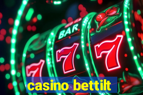 casino bettilt