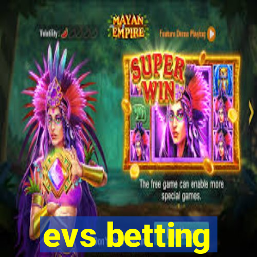 evs betting