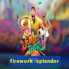 firework splendor new slot