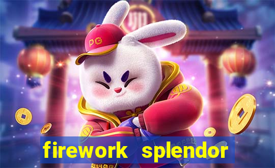 firework splendor new slot