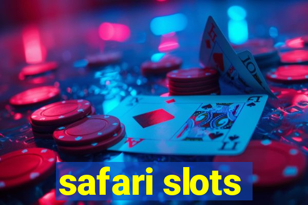 safari slots