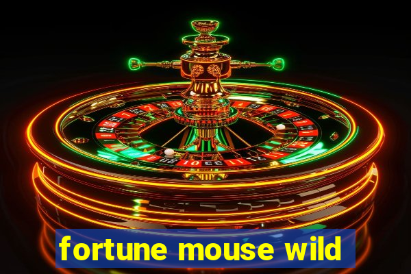 fortune mouse wild