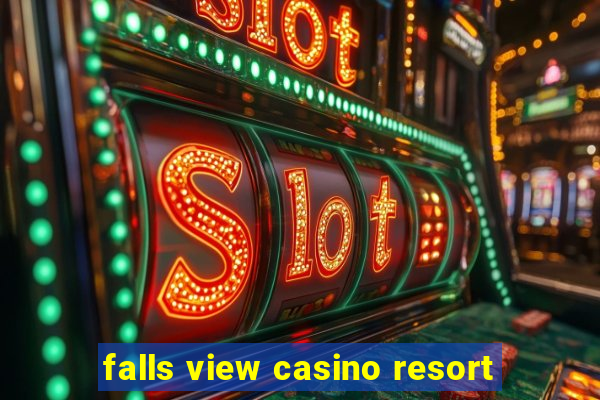 falls view casino resort