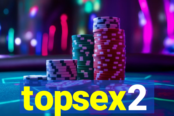 topsex2