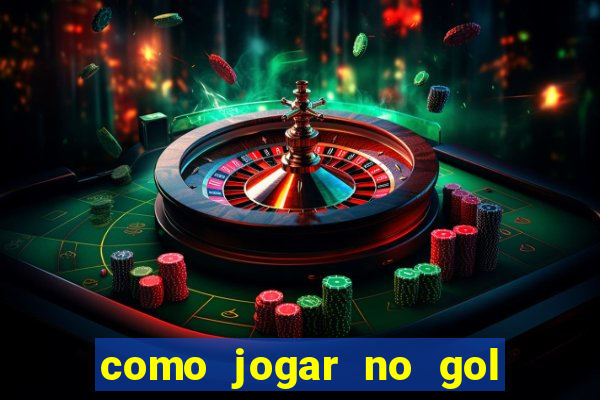 como jogar no gol da sorte