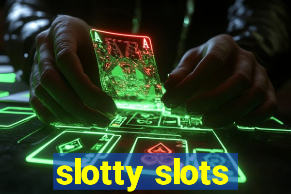 slotty slots