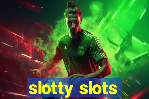 slotty slots