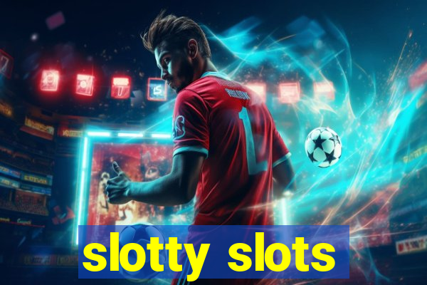 slotty slots