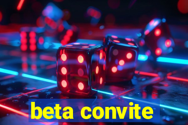 beta convite