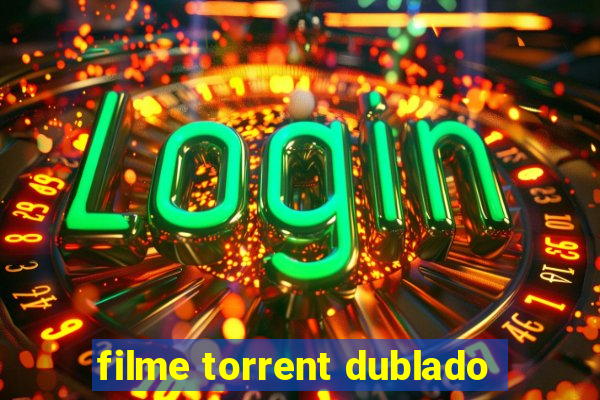 filme torrent dublado