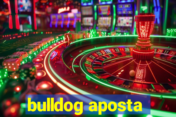 bulldog aposta