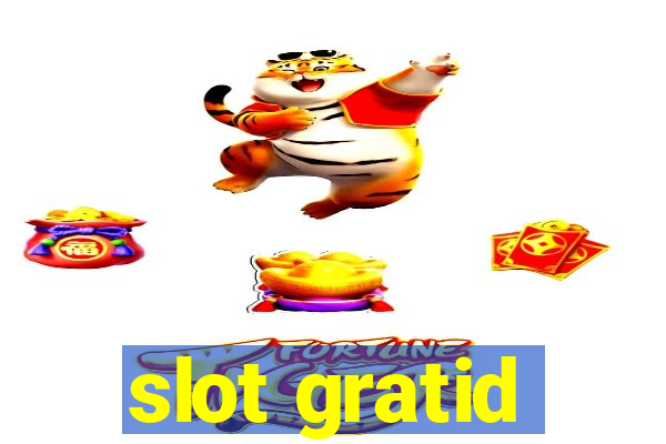 slot gratid