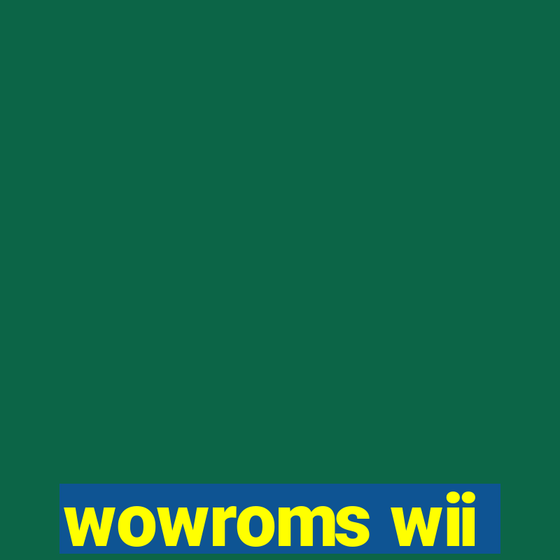 wowroms wii