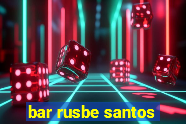 bar rusbe santos