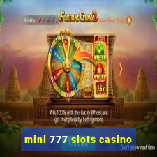 mini 777 slots casino