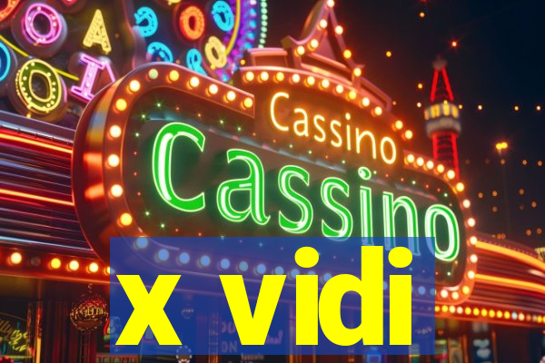 x vidi