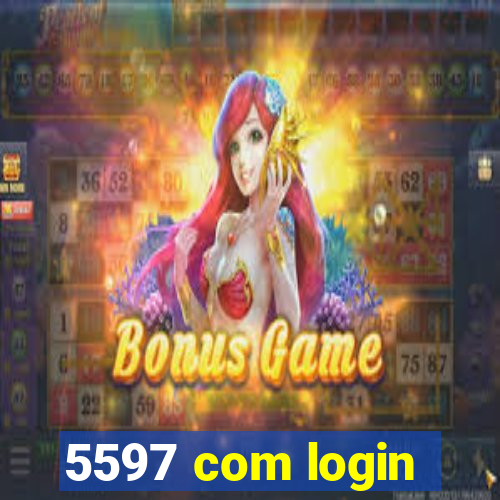 5597 com login