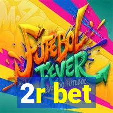 2r bet