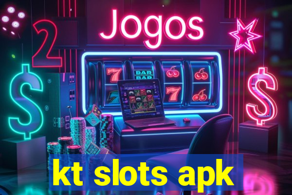 kt slots apk