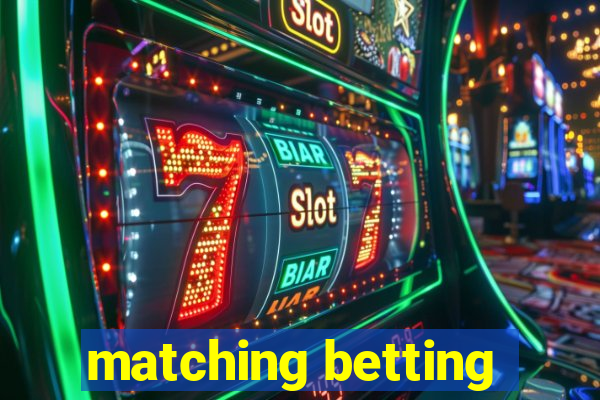 matching betting