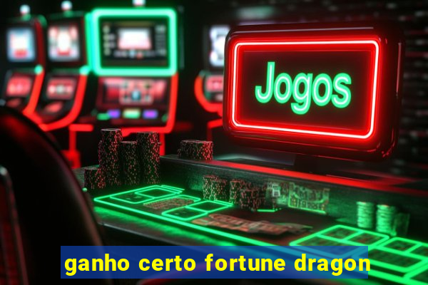 ganho certo fortune dragon