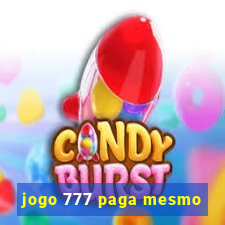 jogo 777 paga mesmo