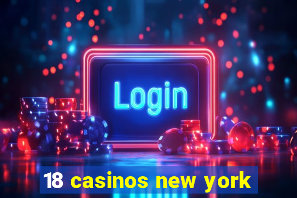 18 casinos new york