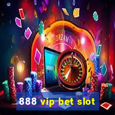 888 vip bet slot