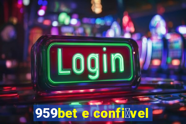 959bet e confi谩vel