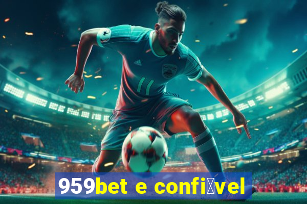 959bet e confi谩vel