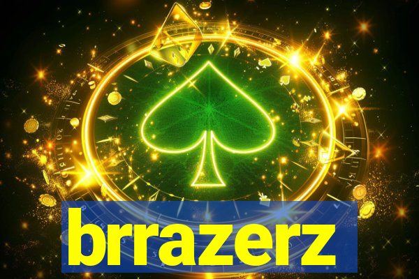 brrazerz