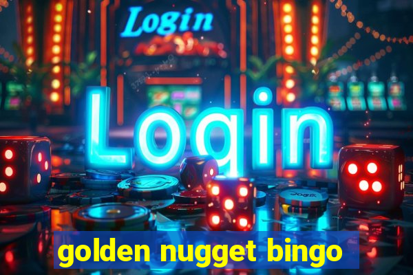 golden nugget bingo