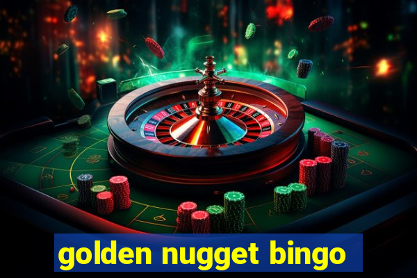 golden nugget bingo