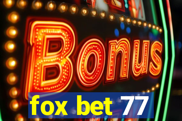 fox bet 77