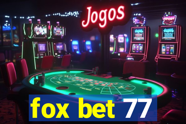 fox bet 77