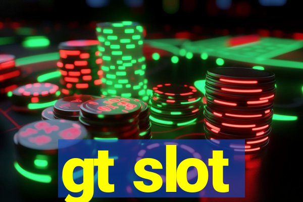 gt slot