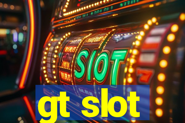 gt slot