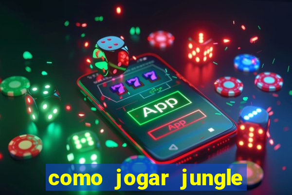 como jogar jungle league of legends