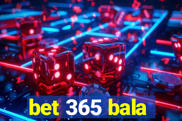 bet 365 bala