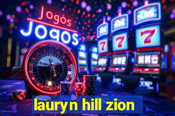 lauryn hill zion