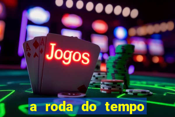 a roda do tempo nova temporada