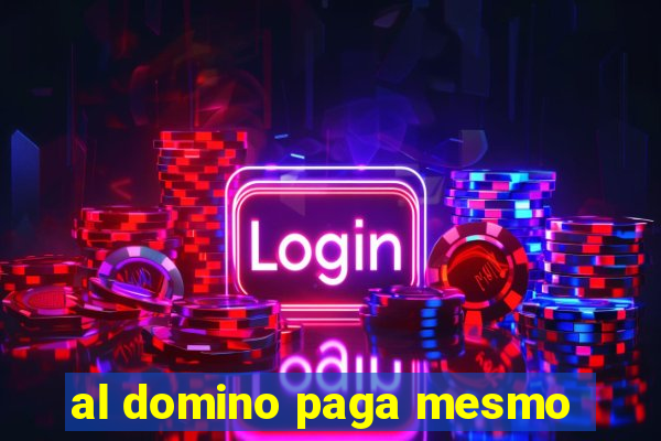 al domino paga mesmo