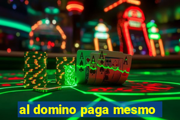 al domino paga mesmo