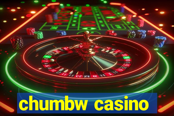 chumbw casino